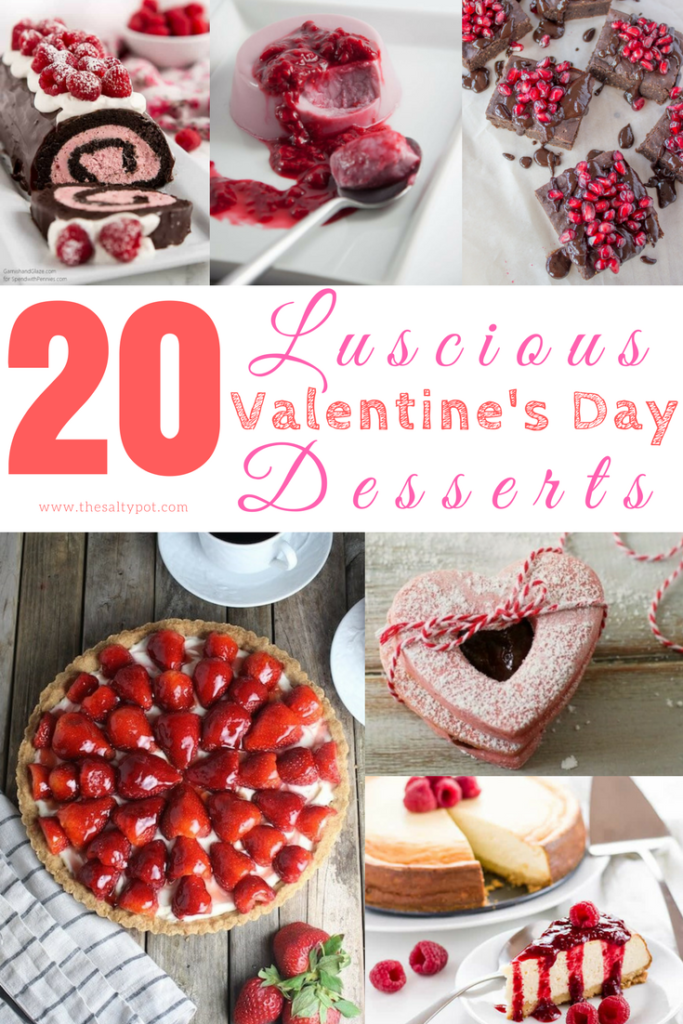 twenty plus more delicious chocolately fruity sweet and yummy luscious valentine's day desserts to make for your sweetie