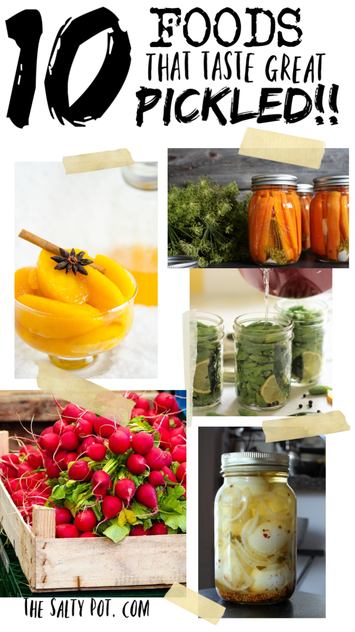 Foods That Taste Great Pickled The Salty Pot