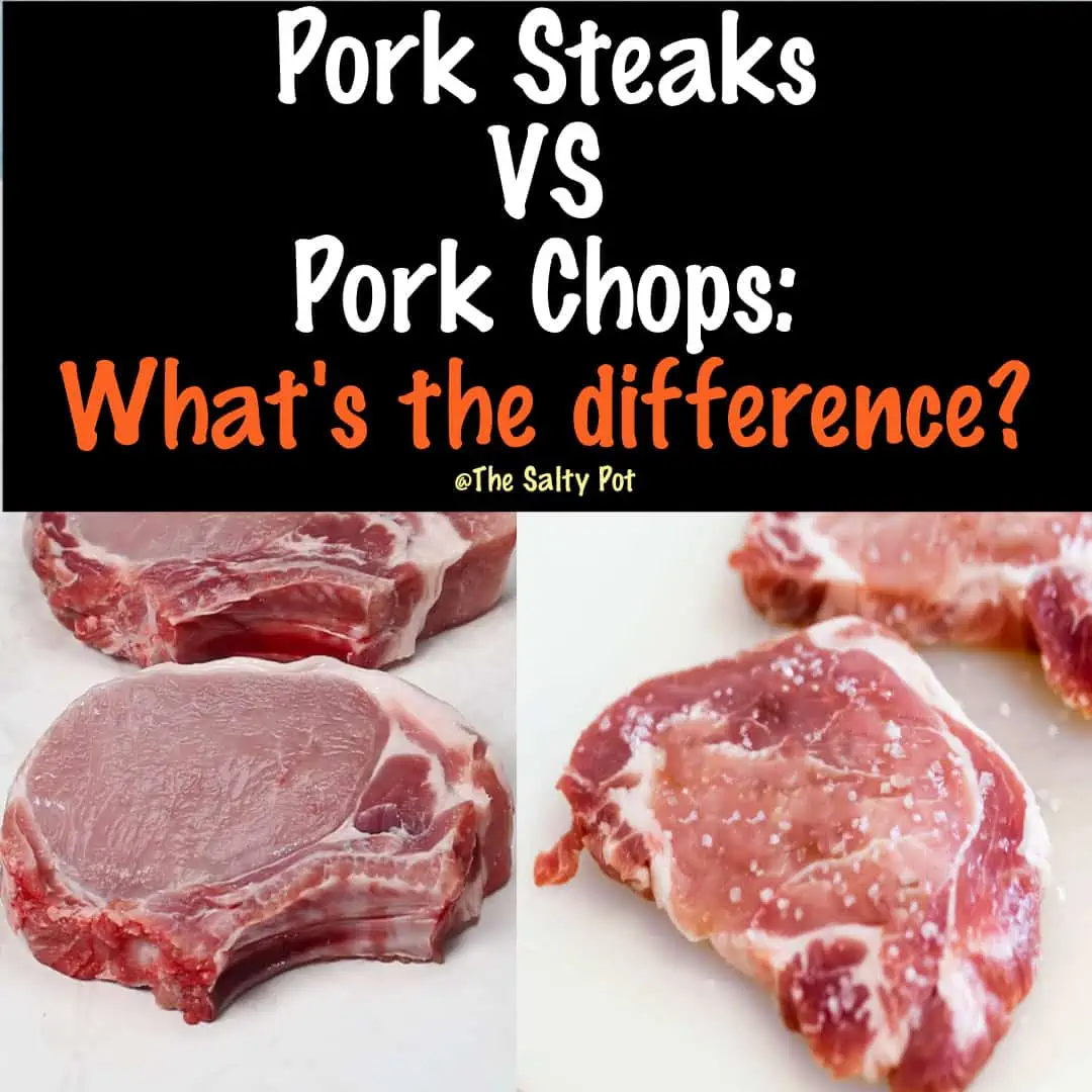 Pork Steaks VS Pork Chops: The 6 Differences | The Salty Pot